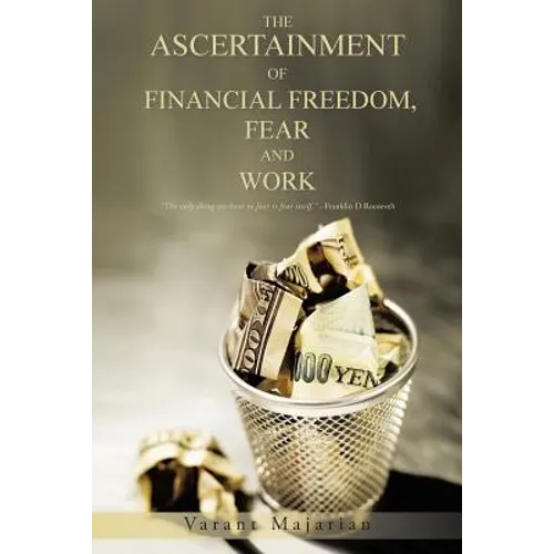 The Ascertainment of Financial Freedom, Fear and Work