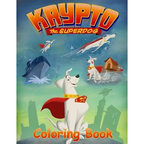 Krypto the Superdog Coloring Book: Coloring Book for Kids and Adults with Fun, Easy, and Relaxing Coloring Pages