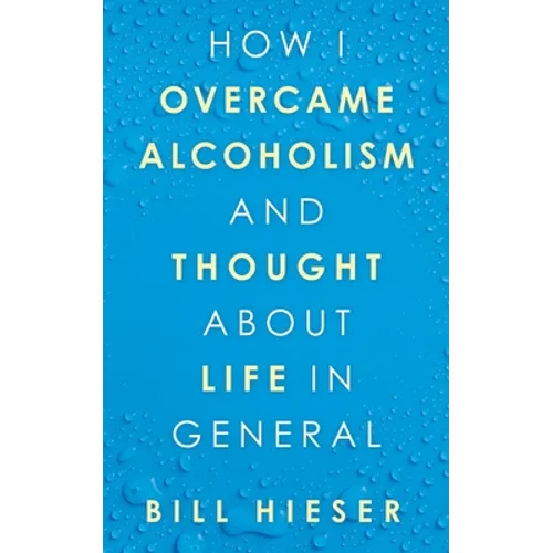 How I Overcame Alcoholism and Thought About Life in General
