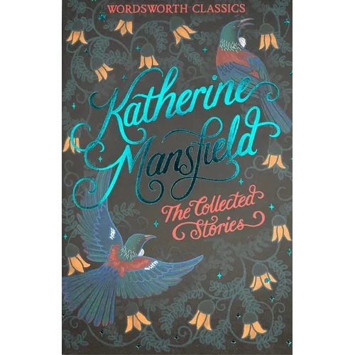 The Collected Short Stories of Katherine Mansfield