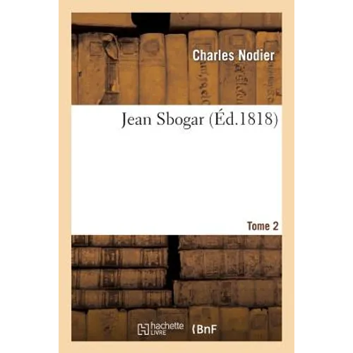 Jean Sbogar. Tome 2