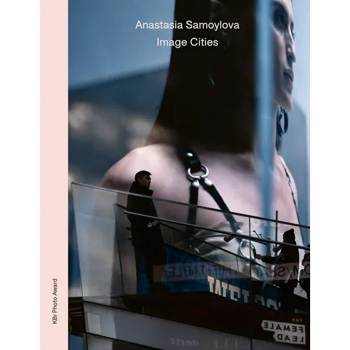 Anastasia Samoylova: Image Cities