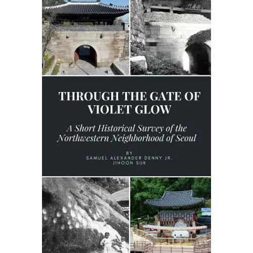 Through the Gate of Violet Glow: A Short Historical Survey of the Northwestern Neighborhood of Seoul