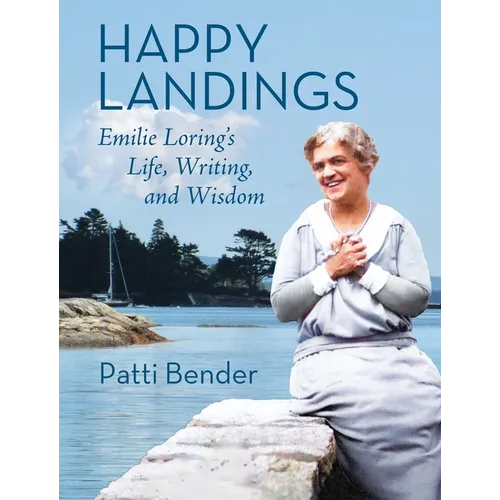 Happy Landings: Emilie Loring's Life, Writing, and Wisdom