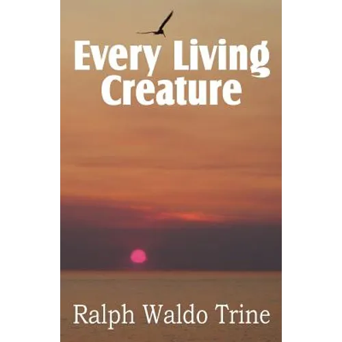 Every Living Creature, Heart-Training Through the Animal World