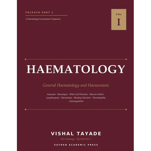FRCPath Part 1 Haematology: Volume I - General Haematology and Haemostasis
