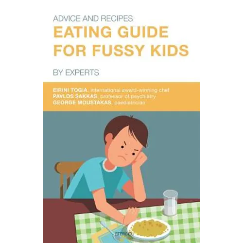 Eating Guide for Fussy Kids: Advice and Recipes by Experts