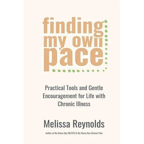 Finding My Own Pace: Practical Tools and Gentle Encouragement for Life with Chronic Illness