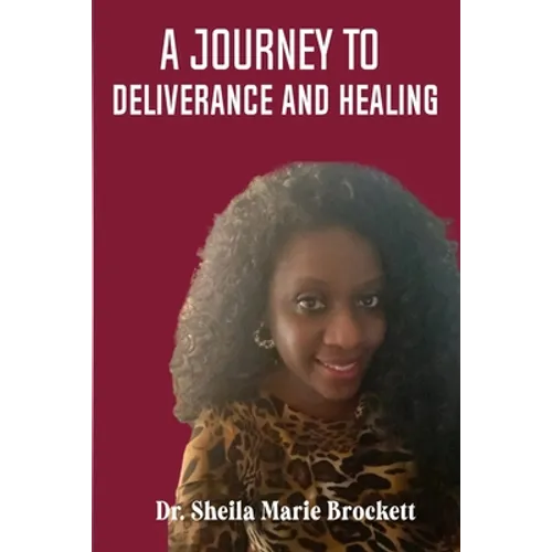 A Journey To Deliverance And Healing