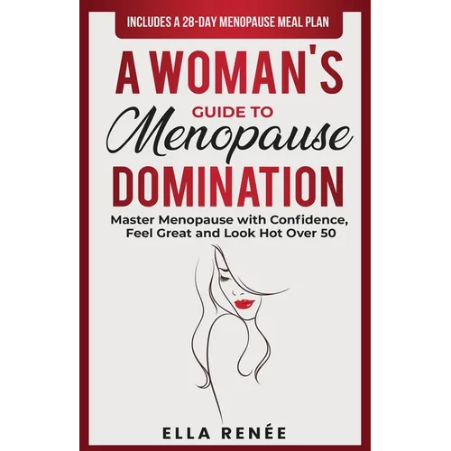 A Woman's Guide to Menopause Domination