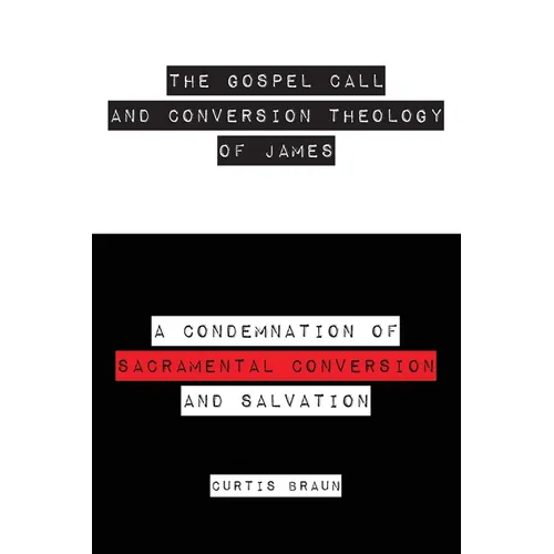 The Gospel Call and Conversion Theology of James