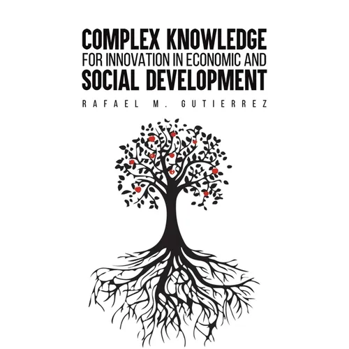 Complex Knowledge for Innovation in Economic and Social Development