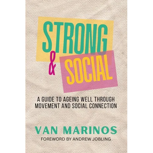 Strong & Social: A guide to ageing well through movement and social connection