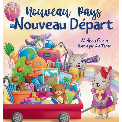 Nouveau Pays, Nouveau Départ: Livre pour enfants sur les défis et les joies d'un déménagement à l'étranger