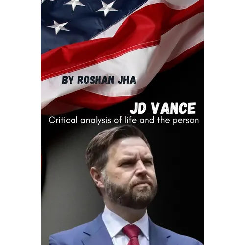 JD Vance: Critical analysis of life and the person