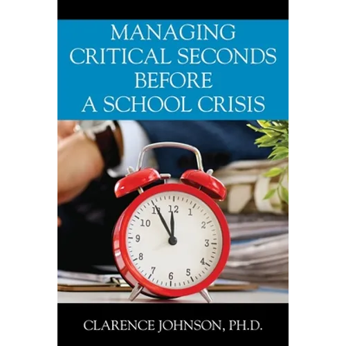 Managing Critical Seconds Before a School Crisis