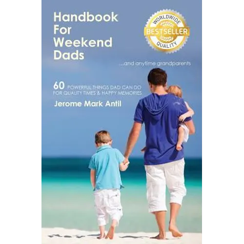 Handbook for Weekend Dads: And Anytime Grandparents