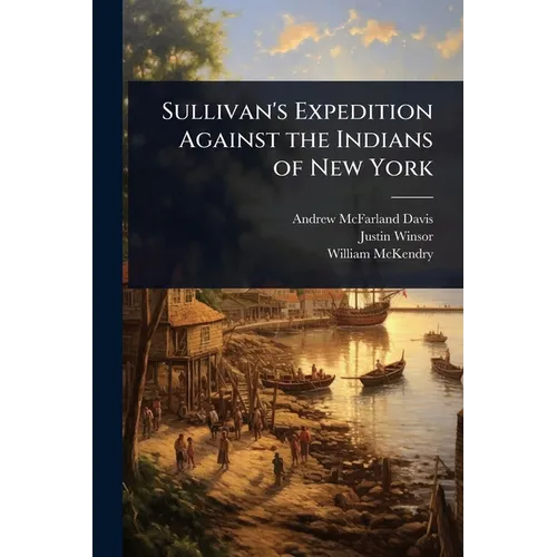 Sullivan's Expedition Against the Indians of New York