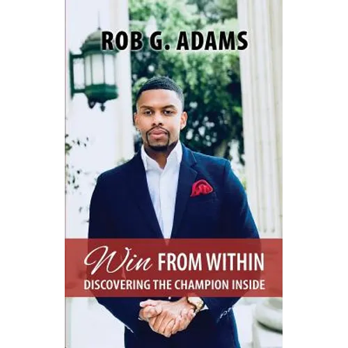 Win from Within: Discovering the Champion Inside