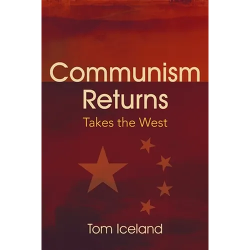 Communism Returns: Takes the West