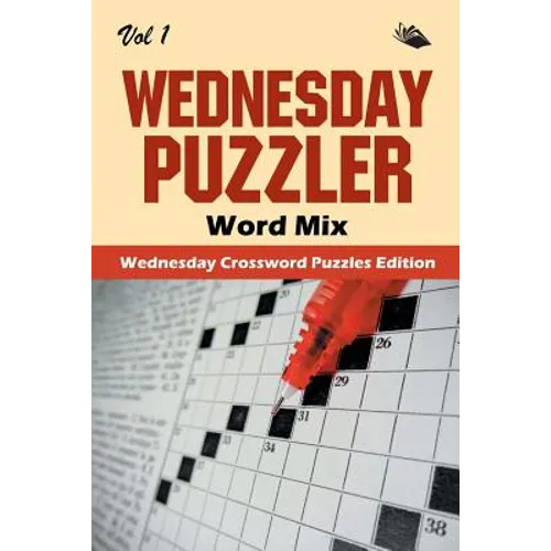 Wednesday Puzzler Word Mix Vol 1: Wednesday Crossword Puzzles Edition