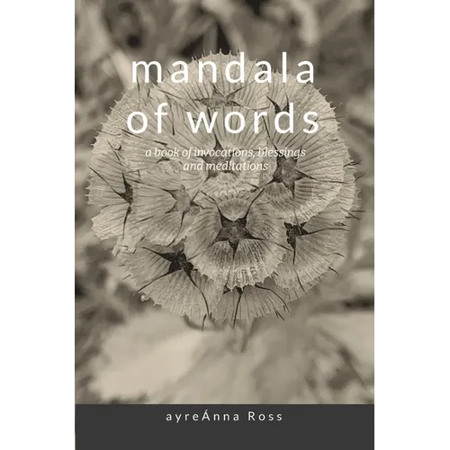 mandala of words: a book of invocations, blessings & meditations