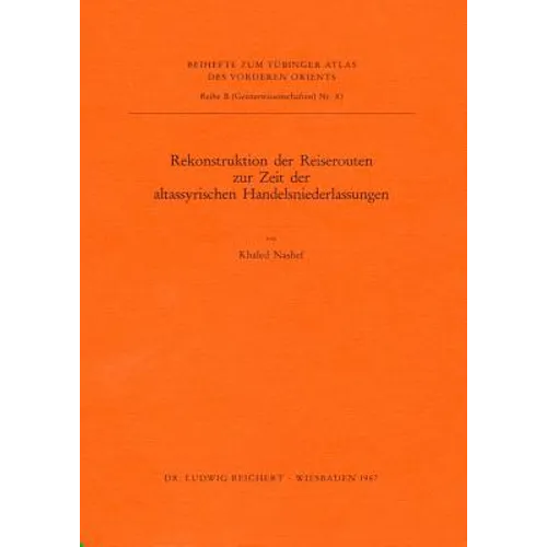 Rekonstruktion Der Reiserouten Zur Zeit Der Altassyrischen Handelsniederlassungen