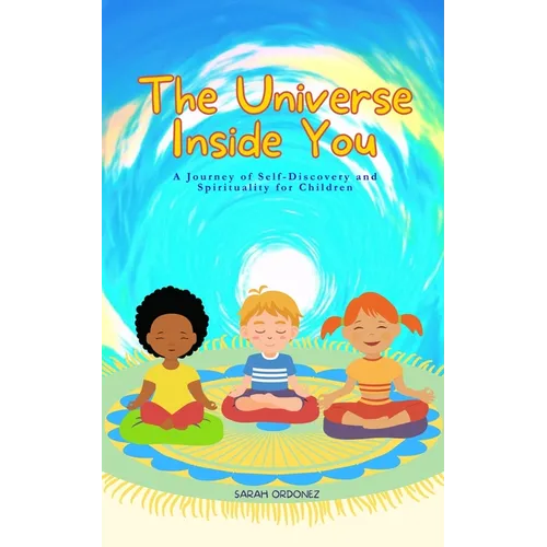 The Universe Inside You: A Children's Guide to Spirituality