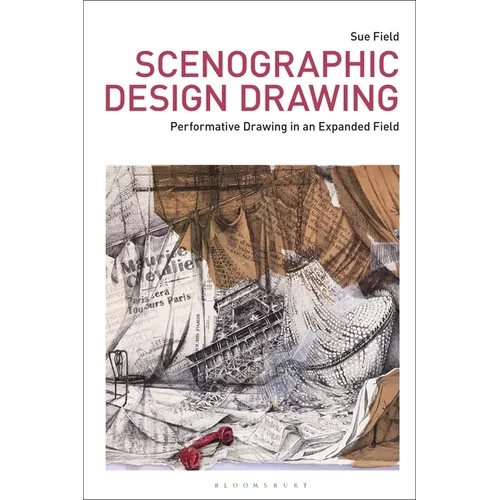 Scenographic Design Drawing: Performative Drawing in an Expanded Field