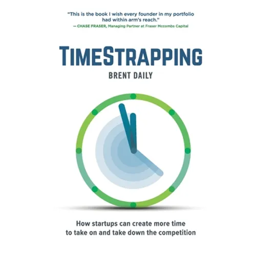 TimeStrapping: How startups can create more time to take on and take down the competition
