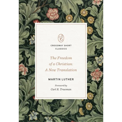 The Freedom of a Christian: A New Translation