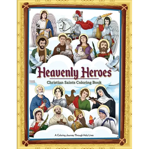 Heavenly Heroes: Christian Saint Coloring Book