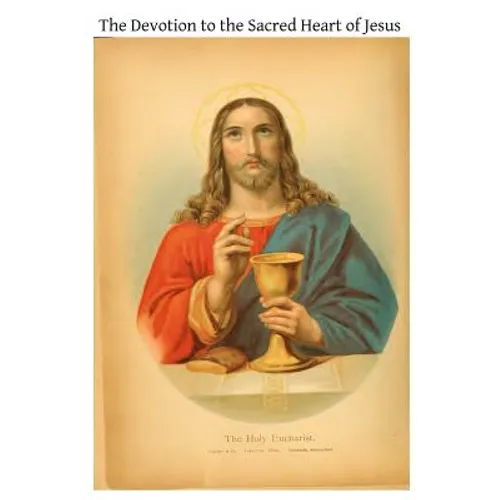 The Devotion to the Sacred Heart of Jesus: Intended Specially for Priests and Candidates for the Priesthood