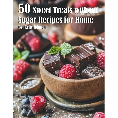 50 Sweet Treats without Sugar Recipes for Home