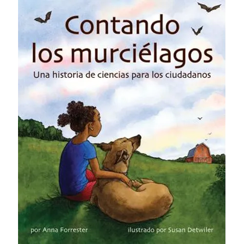 Contando Los Murciƒƒ‚lagos: Una Historia de Ciencias Cƒƒ‚vicas (Bat Count: A Citizen Science Story)