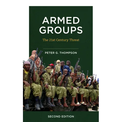 Armed Groups: The Twenty-First-Century Threat