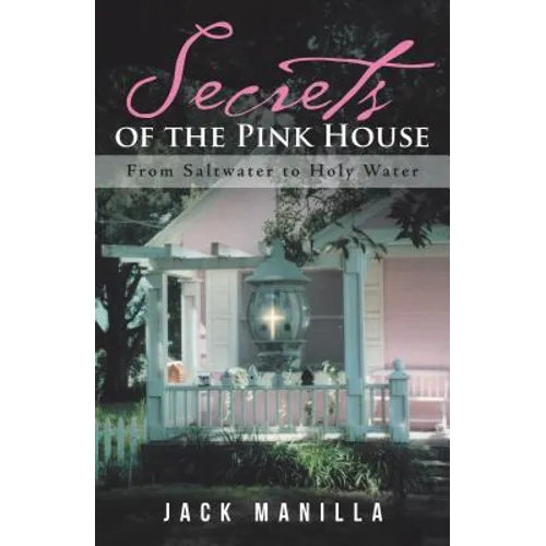 Secrets of the Pink House: From Saltwater to Holy Water