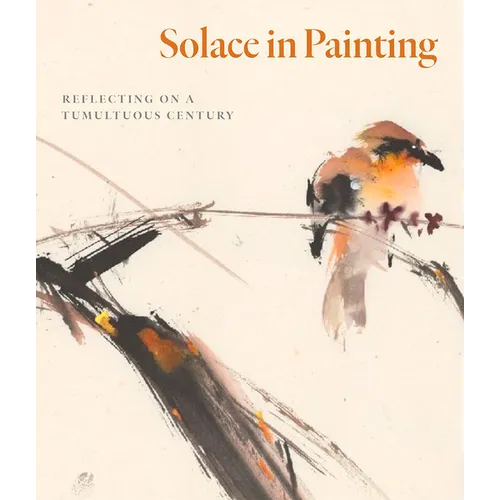 Solace in Painting: Reflecting on a Tumultous Century