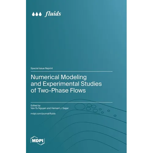 Numerical Modeling and Experimental Studies of Two-Phase Flows