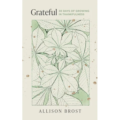 Grateful: 30 Days of Growing in Thankfulness