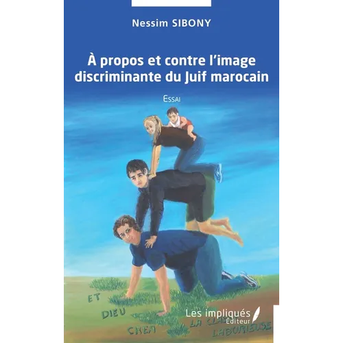 A propos et contre l'image discriminante du Juiif marocain: Essai