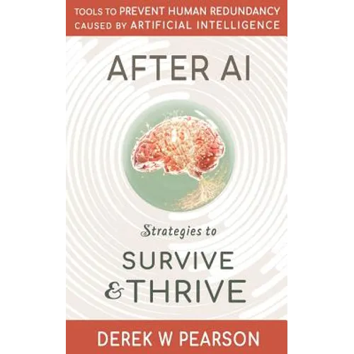 After AI: Strategies to Survive & Thrive