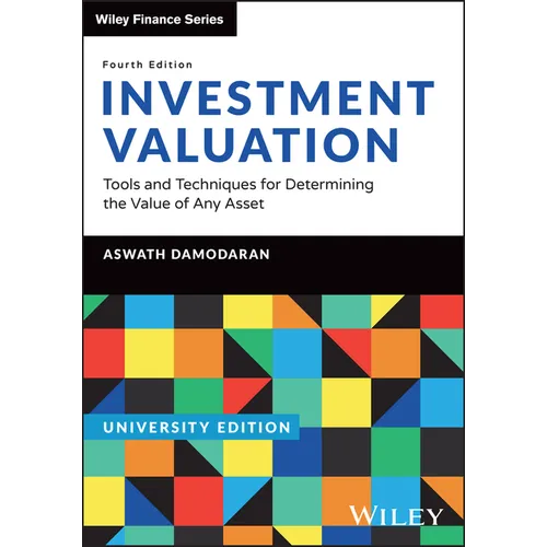 Investment Valuation, University Edition: Tools and Techniques for Determining the Value of Any Asset