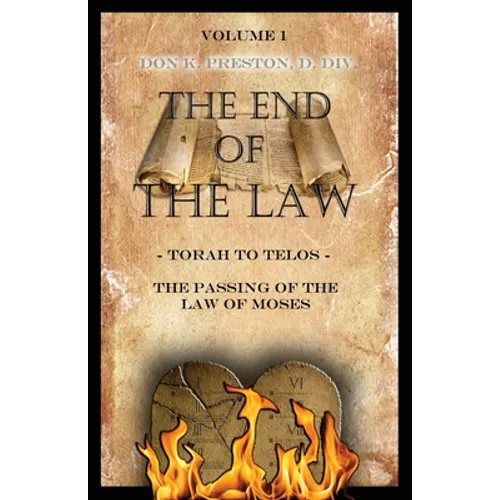 Torah To Telos: The Passing of the Law of Moses: From Creation To Consummation