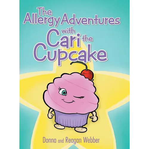 The Allergy Adventures with Cari the Cupcake