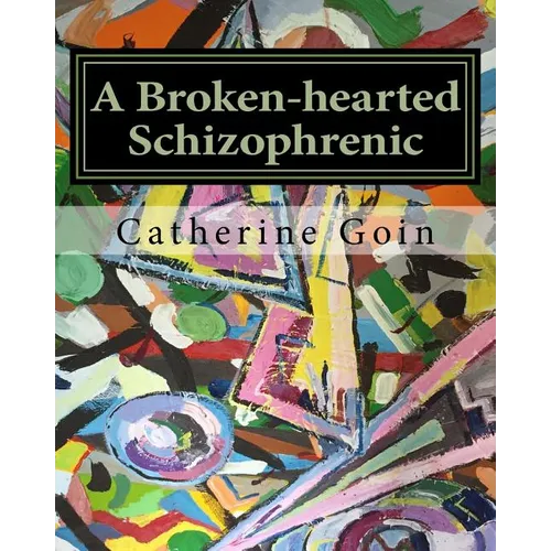 A Broken-hearted Schizophrenic