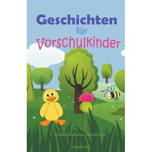 Geschichten für Vorschulkinder: Schöne illustrierte Geschichten