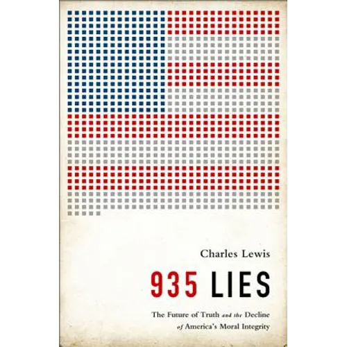 935 Lies: The Future of Truth and the Decline of America's Moral Integrity