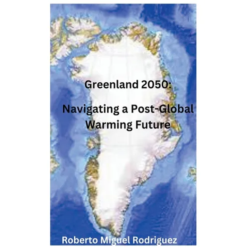 Greenland 2050: Navigating a Post-Global Warming Future