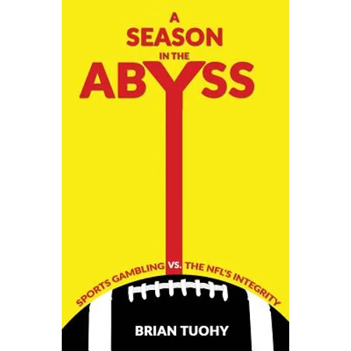 A Season in the Abyss: Sports Gambling vs. The NFL's Integrity